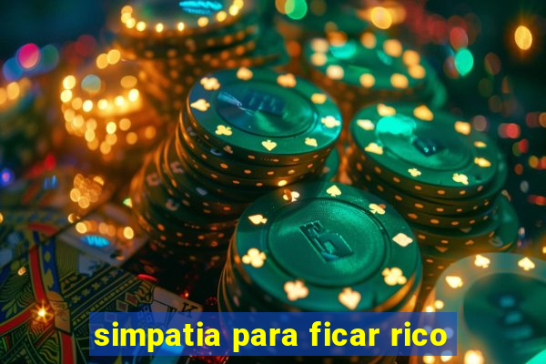 simpatia para ficar rico